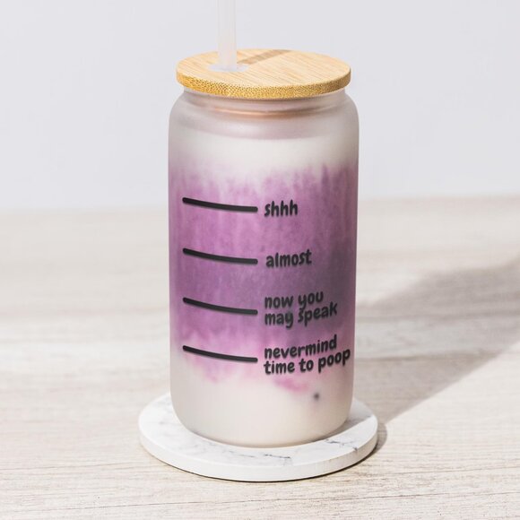 Shhh Almost Now You May Speak Nevermind Time to Poop Frosted Glass Tumbler - Picture 2 of 6